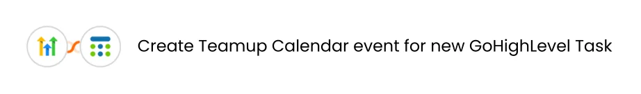 One-click automation for creating Teamup Calendar event for new GoHighLevel task